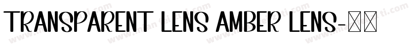 Transparent Lens Amber Lens字体转换